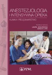 Anestezjologia i intensywna opieka. Klinika i pielęgniarstwo. Podręcznik dla studiów medycznych.